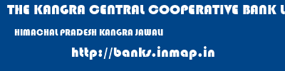 THE KANGRA CENTRAL COOPERATIVE BANK LIMITED  HIMACHAL PRADESH KANGRA JAWALI   banks information 